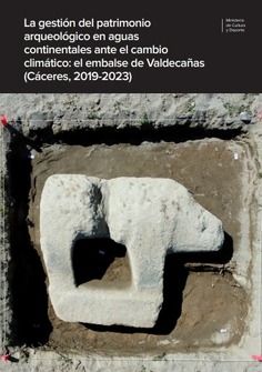 La gestión del patrimonio arqueológico en aguas continentales ante el cambio climático: el embalse de Valdecañas (Cáceres, 2019-2023)