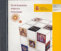 Dos años de exposiciones virtuales en los Archivos Estatales (CD-ROM)