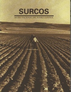 Surcos. Museo Nacional del Pueblo Español