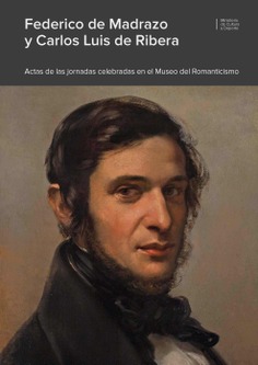 Federico de Madrazo y Carlos Luis de Ribera. Pintores del romanticismo español