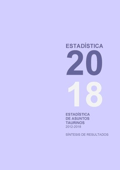 Estadística de asuntos taurinos 2012-2018. síntesis de resultados