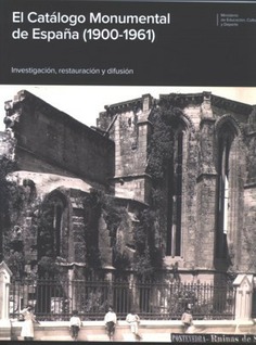 El catálogo monumental de España (1900-1961)