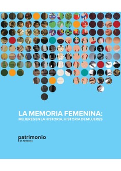 La memoria femenina: mujeres en la historia, historia de mujeres