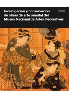 Proyecto de investigación y conservación de obras de arte oriental del museo nacional
de artes decorativas