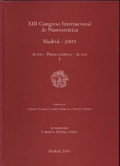 Actas del XIII Congreso Internacional de Numismática. Vol. I-II
