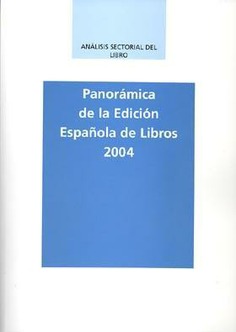 Panorámica de la edición española de libros 2004. Análisis sectorial del libro