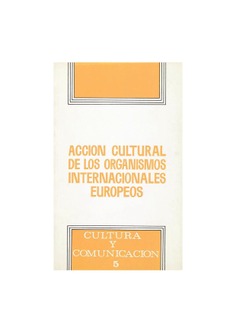 Acción cultural de los organismos internacionales europeos