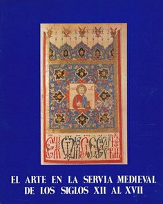 El arte en la Servia Medieval de los siglos XII al XVII