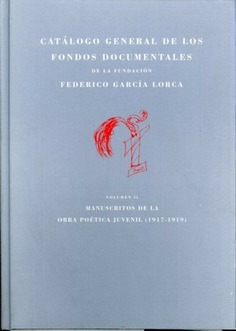 Catálogo general de los fondos documentales de la Fundación Federico García Lorca. Vol. II