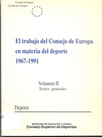 El trabajo del Consejo de Europa en materia del deporte, 1967-1991. Vol. II, Textos generales
