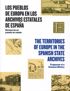 Los pueblos de Europa en los Archivos Estatales de España = The Territories of Europe in the Spanish State Archives